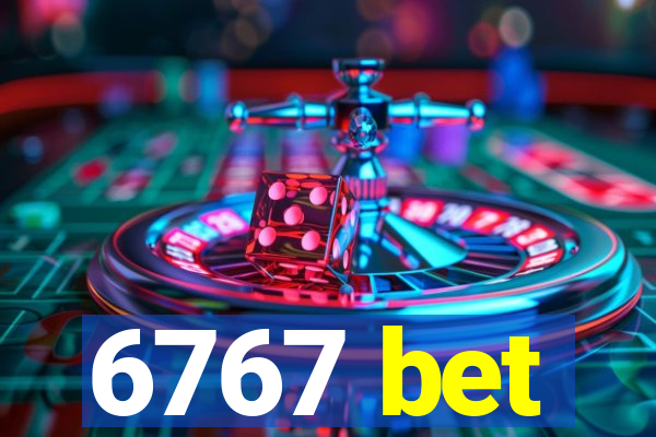 6767 bet